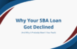 Why Your SBA Loan Got Declined (And Why It Probably Wasn't Your Fault)