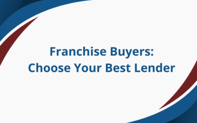 Franchise Buyers: Choose Your Best Lender